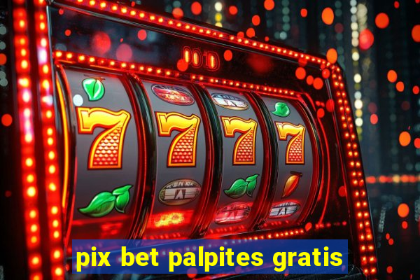 pix bet palpites gratis